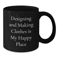 Load image into Gallery viewer, Designing and Making Clothes Gifts for Her, Funny Quote Coffee Mugs, Black 11oz/15oz, Microwave &amp; Dishwasher Safe, Perfect for Graduation, Gifts from Friends, Inspiration for Designers - Additional
