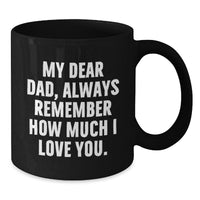 Load image into Gallery viewer, Funny Dad Quotes Black Coffee Mugs Gifts from Family for Dad at Christmas Unique - Additional
