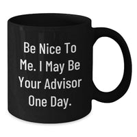 Load image into Gallery viewer, Funny Advisor Quote Gifts from Friends Black Coffee Mug, Birthday Unique Gifts for Advisor Men, Encouragement Mugs for Coffee Lovers - Additional