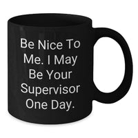 Load image into Gallery viewer, Funny Quotes for Supervisor Gifts from Friends to Men Supervisor Coffee Mug, Black 11oz or 15oz Graduation Unique Gifts - Additional