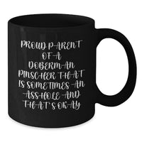 Load image into Gallery viewer, Funny Doberman Pinscher Dog Gifts for Men - &#39;Proud Parent&#39; Black Coffee Mug - Birthday Unique Gifts from Friends to Family - Additional
