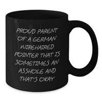 Load image into Gallery viewer, Funny German Wirehaired Pointer Dog Gifts, Christmas Unique Mugs for Proud Parents, Black Coffee Mug with &#39;Sometimes an Asshole&#39; Quote - Additional
