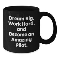 Load image into Gallery viewer, Pilot Gifts from Family and Friends, Inspirational Black Coffee Mug for Graduation, Quote: 'Dream Big, Work Hard, And Become An Amazing Pilot.' - Additional