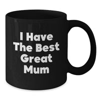 Load image into Gallery viewer, Funny Mum Gifts from Women - I Have The Best Great Mum Black Coffee Mug, Perfect for Mum&#39;s Birthday or Christmas Unique Gifts - Additional
