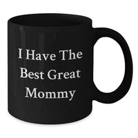 Load image into Gallery viewer, Funny Mommy Quotes Gifts from Family - I Have The Best Great Mommy Black Coffee Mug for Birthday, Gift for Mommy, Mommy Appreciation - Additional
