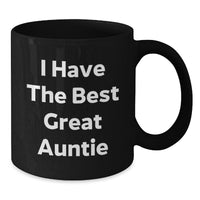 Load image into Gallery viewer, Funny Auntie Gifts - I Have The Best Great Auntie Black Coffee Mug for Graduation, Gifts from Men, Women, Family to Auntie, Friends, Coworkers - Additional
