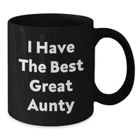 Load image into Gallery viewer, Funny Aunty Gifts from Friends for Aunty - I Have The Best Great Aunty Black Coffee Mug for Graduation, Unique Aunty Mugs, Aunty Appreciation Gifts - Additional
