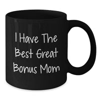 Load image into Gallery viewer, Funny Bonus Mom Quotes Gifts from Family to Bonus Mom on Birthday - Black Coffee Mug, 11oz or 15oz, Microwave and Dishwasher Safe - Additional
