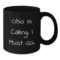 Load image into Gallery viewer, Ohio Inspired Black Coffee Mugs for Graduation Gifts from Friends and Family - Funny Quote 'Ohio Is Calling. I Must Go.' - Additional