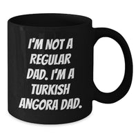 Load image into Gallery viewer, Funny Turkish Angora Cat Gifts from Dad Christmas Unique Mugs, I&#39;m Not A Regular Dad, Turkish Angora Dad Black Coffee Mug - Additional
