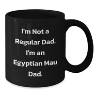 Load image into Gallery viewer, Egyptian Mau Cat Dad Black Coffee Mugs Funny Christmas Unique Gifts from Men to Family - Gifts for Egyptian Mau Cat Lovers - Additional
