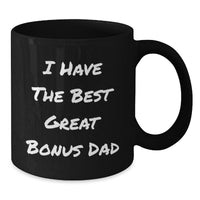 Load image into Gallery viewer, Funny Bonus Dad Gifts from Men to Bonus Dad - Black Coffee Mug - I Have The Best Great Bonus Dad - Additional
