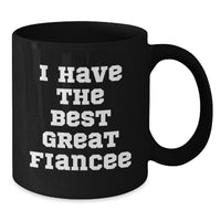 Load image into Gallery viewer, Funny Fiancee Gifts, I Have The Best Great Fiancee Black Coffee Mug for Birthday, Unique Gifts from Friends to Fiancee - Additional
