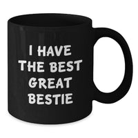 Load image into Gallery viewer, Funny Bestie Gifts: Inspirational Quote Black Coffee Mug from Friends, Gifts for Bestie Graduation, 11oz/15oz Microwave Dishwasher Safe - Additional
