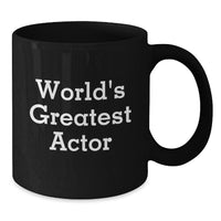 Load image into Gallery viewer, Funny Actor Gifts for Him - World&#39;s Greatest Actor Black Coffee Mug, Birthday Unique Presents from Friends, Coworkers, or Family - Additional
