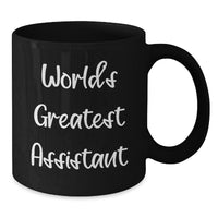 Load image into Gallery viewer, World&#39;s Greatest Assistant Funny Birthday Unique Gift from Coworkers to Men, &#39;You&#39;re the Best&#39; Quote on Black Coffee Mug, 11oz or 15oz, Microwave and Dishwasher Safe - Additional
