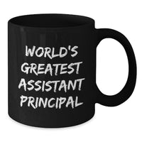 Load image into Gallery viewer, Funny &#39;World&#39;s Greatest Assistant Principal&#39; Black Coffee Mug for Graduation Gifts from Friends to Assistant Principal - Additional
