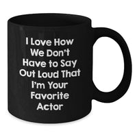 Load image into Gallery viewer, Funny Actor Gifts from Friends to Men - Black Coffee Mugs for Actor Enthusiasts this Christmas - Additional