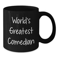 Load image into Gallery viewer, Funny Comedian Gifts from Friends, World&#39;s Greatest Comedian Quote Black Coffee Mug, Birthday Unique Gifts for Comedian - Additional
