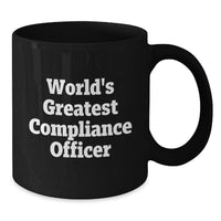Load image into Gallery viewer, Compliance Officer Gifts, Funny Quote, World&#39;s Greatest, Black Coffee Mug, Graduation Unique Gifts from Friends - Additional
