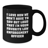 Load image into Gallery viewer, Funny Law Enforcement Officer Black Coffee Mug Gifts from Friends, Law Enforcement Officer Humor for Graduation, Unique Gifts for Law Enforcement Officer Men - Additional
