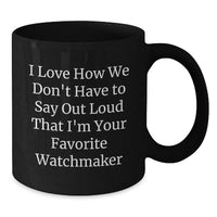 Load image into Gallery viewer, Funny Watchmaker Gifts for Men, Unique Birthday Unique Gifts from Watchmaker, Black Coffee Mug for Watch Enthusiast - Additional