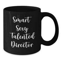 Load image into Gallery viewer, Funny Director Gifts for Men, Women, or Friends, Black Coffee Mugs for Smart Sexy Talented Directors, Christmas Unique Present Ideas - Additional
