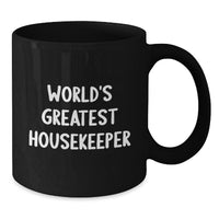 Load image into Gallery viewer, Funny Housekeeper Gifts, Personalized World&#39;s Greatest Housekeeper Black Coffee Mug, Gifts for Housekeeper, Christmas Unique Housekeeper Mugs, Gifts from Friends - Additional

