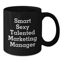 Load image into Gallery viewer, Smart Sexy Talented Marketing Manager Gifts from Friends, Black Ceramic Coffee Mug for Marketing Manager Graduation Unique Gifts - Additional