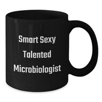 Load image into Gallery viewer, Funny Microbiologist Gifts, Smart Sexy Talented Microbiologist, Black Coffee Mug for Graduation Unique Gifts from Family to Microbiologist Men - Additional