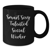 Load image into Gallery viewer, Funny Gifts for Social Worker Men Women Friends Coworkers, Smart Sexy Talented Social Worker Quote, Black Coffee Mug for Christmas Morning - Additional