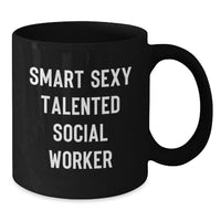 Load image into Gallery viewer, Funny Gifts from Friends to Social Worker - Smart Sexy Talented Black Coffee Mug, Perfect Unique Christmas Unique Gift for Him or Her - Additional