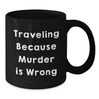 Load image into Gallery viewer, Funny Traveling Black Coffee Mugs for Friends from Men Gifts for Traveling Lovers on Graduation Unique Gifts - Additional