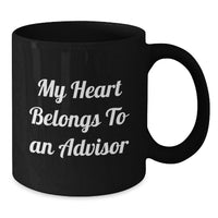 Load image into Gallery viewer, Funny Advisor Gifts, Graduation Unique Gifts from Men, Women, Friends, or Family - Black Coffee Mug with 'My Heart Belongs To An Advisor' Quote - Additional