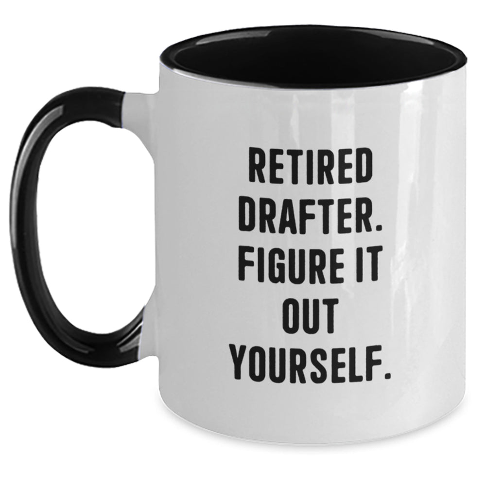 Funny Drafter Gifts for Men, Two Tone Coffee Mug with Quote 'Retired Drafter. Figure It Out Yourself.' - Gifts from Men to Friends, Coworkers, or Family on Birthday - Main