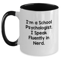 Load image into Gallery viewer, Funny School Psychologist Gifts from Friends for School Psychologists Christmas Unique Mugs, Two Tone Coffee Mug - I Speak Fluently In genius. - Main