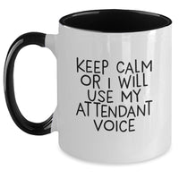 Load image into Gallery viewer, Funny Attendant Gifts: Keep Calm Or I Will Use My Attendant Voice Two Tone Coffee Mug for Graduation, Funny Gifts from Men to Friends, Coworkers, or Family - Main
