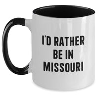 Load image into Gallery viewer, Funny Missouri Gifts from Friends Two Tone Coffee Mug I'd Rather Be In Missouri for Men Women Family Christmas - Main