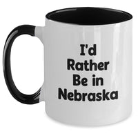 Load image into Gallery viewer, Gifts from Friends, Nebraska Lover Gifts, I'd Rather Be In Nebraska Quote Two Tone Coffee Mug, Funny Nebraska Gifts for Christmas - Main