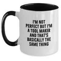 Load image into Gallery viewer, Funny Tool Maker Gifts from Friends - I&#39;m Not Perfect Two Tone Coffee Mug for Birthday - Main
