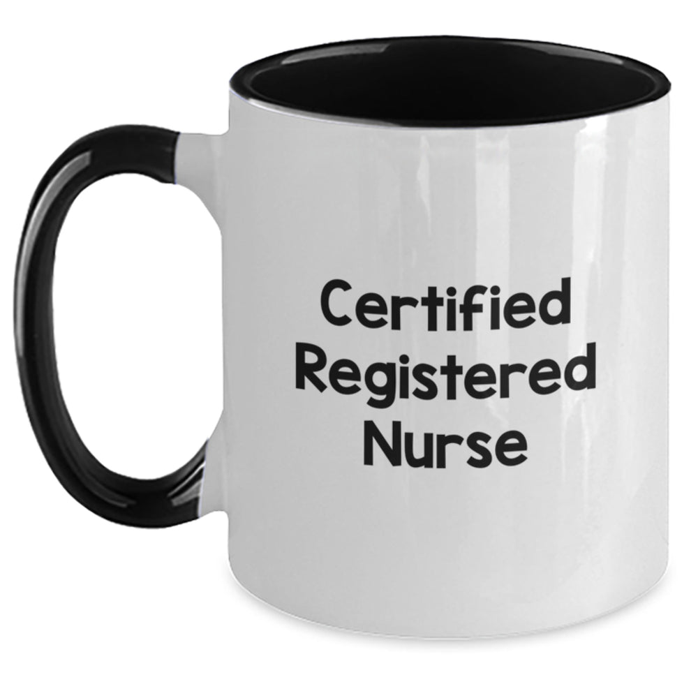 Gifts from Coworkers to Registered Nurse - Funny Quote 'Certified Registered Nurse' on Two Tone Coffee Mug for Graduation - Main