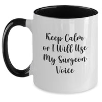 Load image into Gallery viewer, Funny Surgeon Gifts from Men to Men, Keep Calm Or I Will Use My Surgeon Voice, Two Tone Coffee Mug for Surgeon Graduation Unique Gifts - Main
