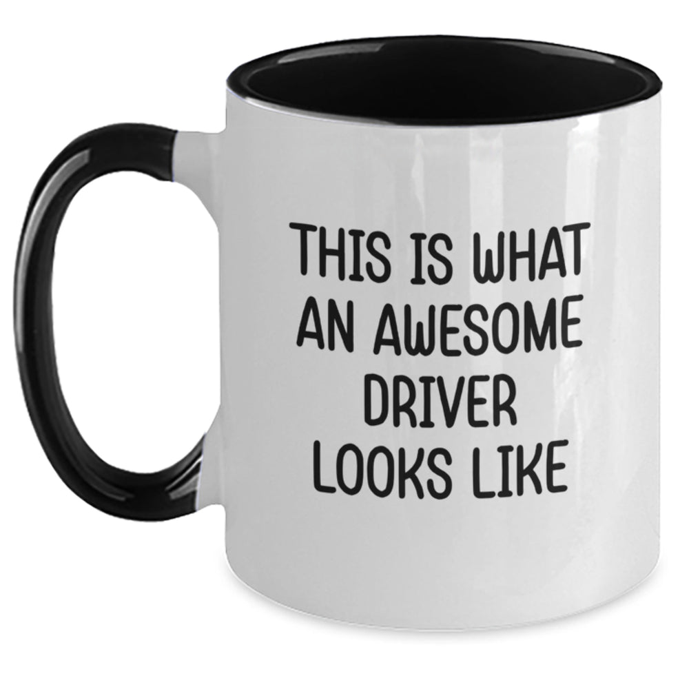 Funny Driver Gifts from Friends, Cute Two Tone Coffee Mug for Driver, Inspirational Quote This Is What An Awesome Driver Looks Like, Graduation Unique Gifts - Main