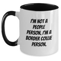 Load image into Gallery viewer, Funny Border Collie Dog Quotes Gifts for Men, Women, Friends, Coworkers, Family - &#39;I&#39;m Not A People Person. I&#39;m A Border Collie Person.&#39; Two Tone Coffee Mug - Main
