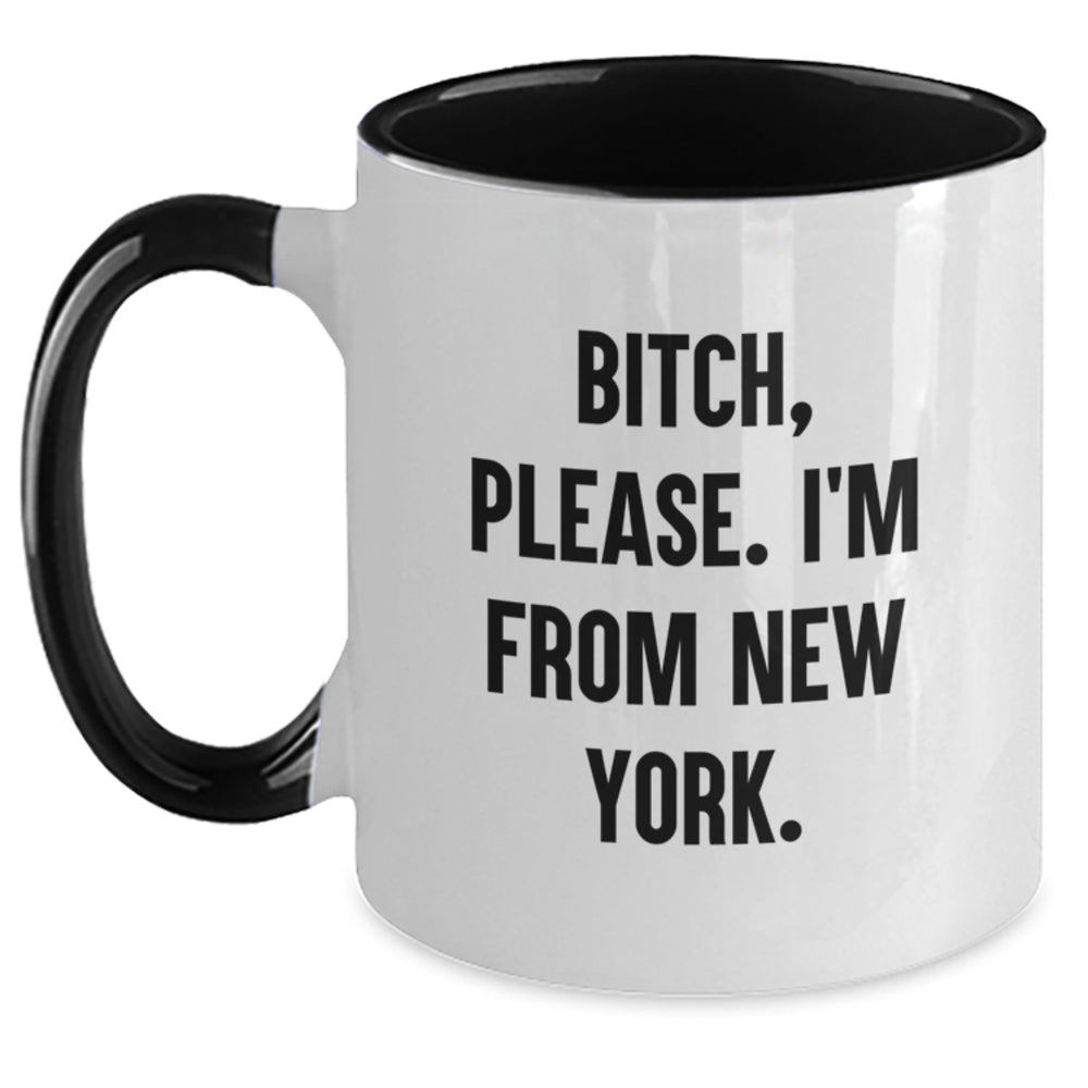 Funny New York City Inspired Two Tone Coffee Mugs Gifts from Friends and Family, Birthday Unique Ideas for Women, Men, and New York Enthusiasts - B-tch, Please. I'm From New York. - Main