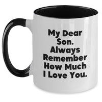 Load image into Gallery viewer, Funny Son Birthday Unique Gifts from Mom to My Dear Son Always Remember How Much I Love You Two Tone Coffee Mug - Main
