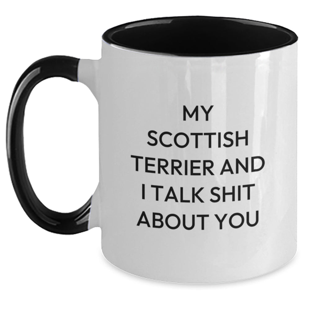 Funny Scottish Terrier Dog Gifts from Friends for Graduation Unique Mugs - 'My Scottish Terrier And I Talk Shit About You' - Main