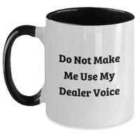 Load image into Gallery viewer, Funny Dealer Gifts from Friends for Dealer - Two Tone Coffee Mug - Do Not Make Me Use My Dealer Voice - Main
