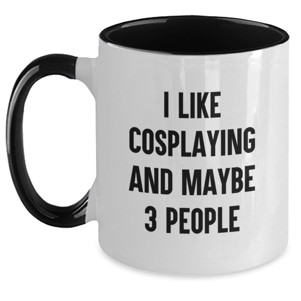 Funny Cosplaying Gifts for Friends from Men - Two Tone Coffee Mug - 'I Like Cosplaying And Maybe 3 People' - Main
