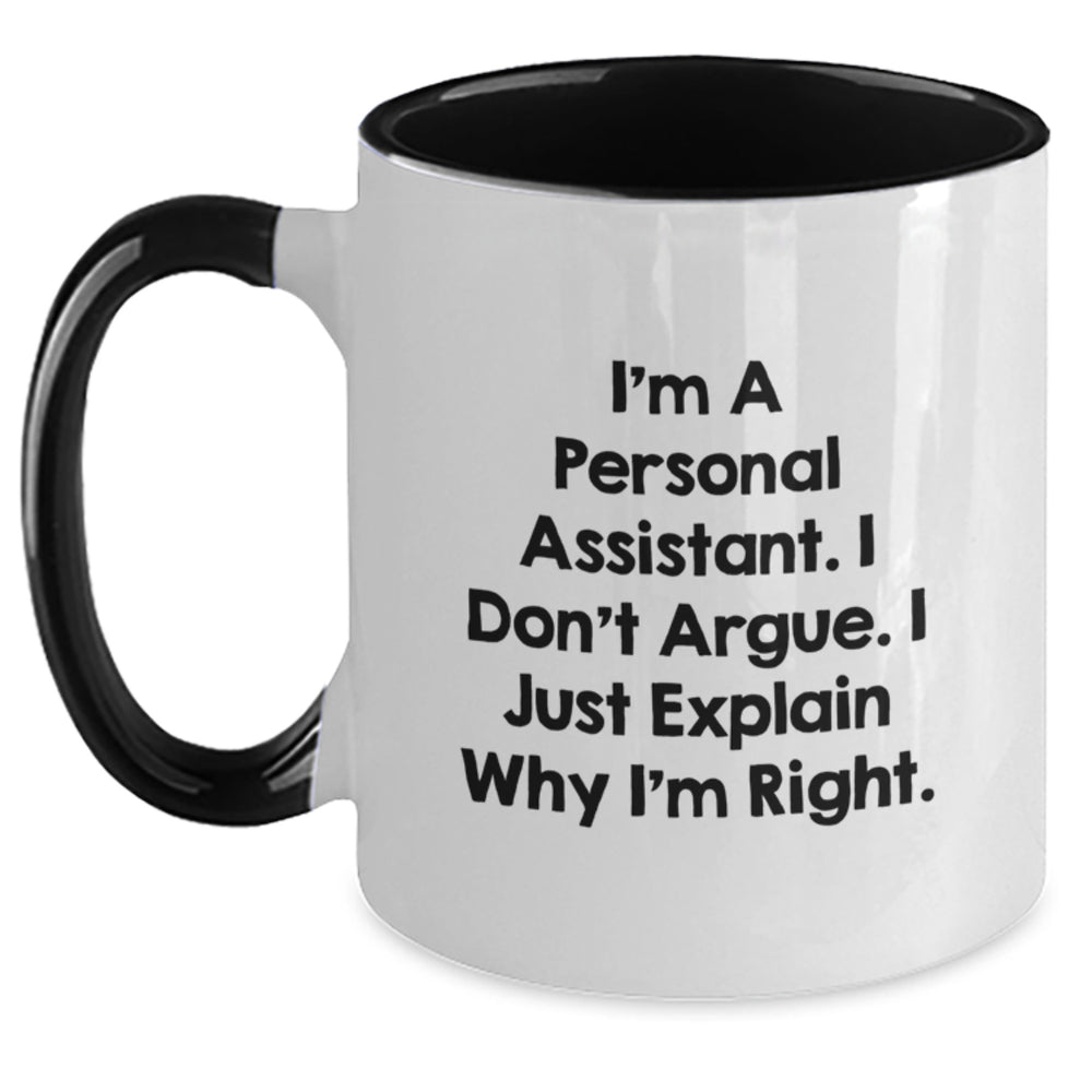 Funny Personal Assistant Gifts from Family - Unique Two Tone Coffee Mugs, I'm A Personal Assistant. I Don't Argue. I Just Explain Why I'm Right. for Christmas - Main